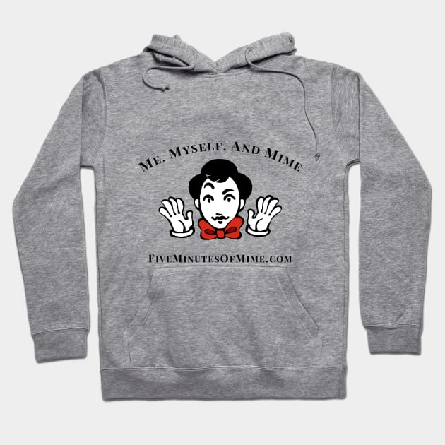 Me, Myself, and Mime Hoodie by FiveMinutesOfMime